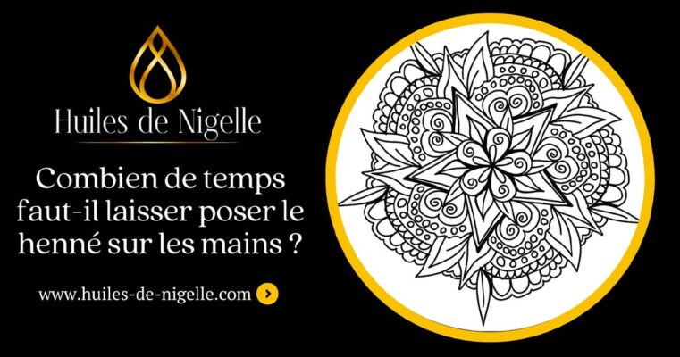 Laisser poser le henné sur vos mains | Le temps idéal de pose