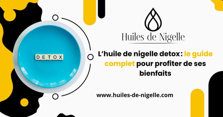huile de nigelle detox